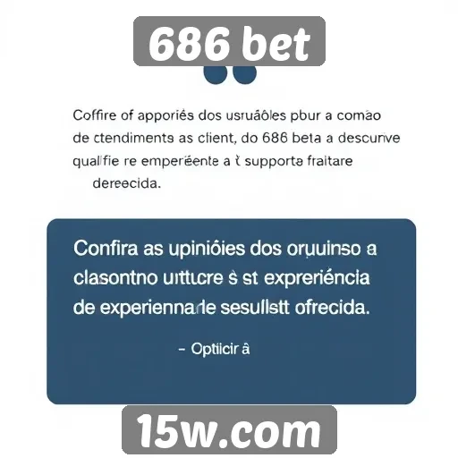 Opiniões de usuários sobre o serviço de atendimento ao cliente do 686 bet